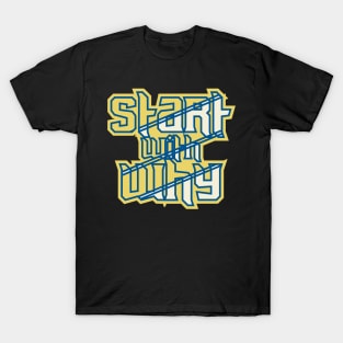 Start With Why Motivation T-Shirt
